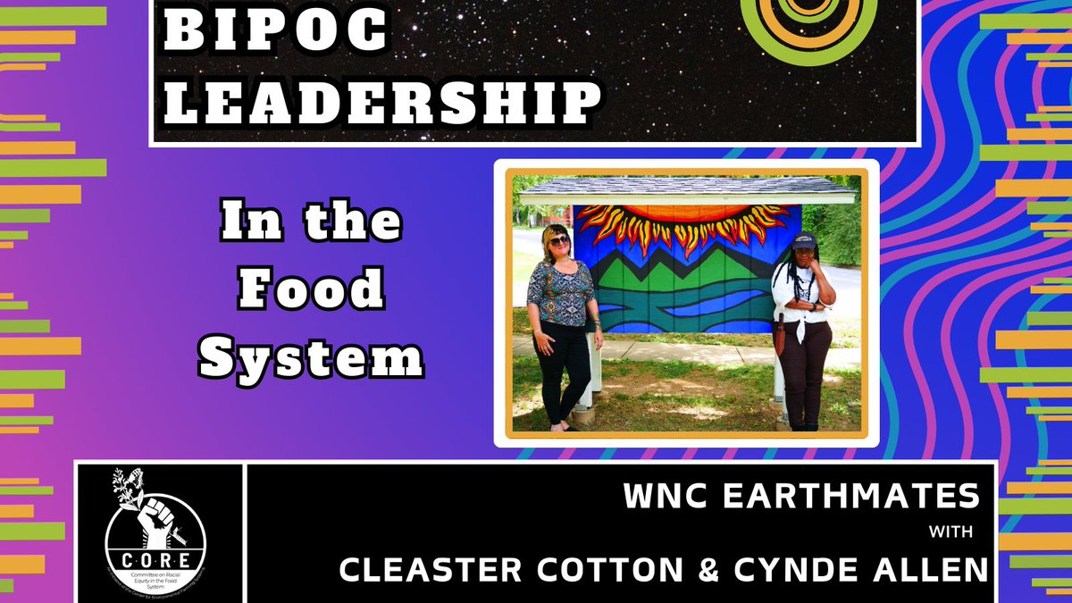 The CEFS Committee on Racial Equity in the Food System (CORE) continues their BIPOC Leadership Series with a conversation with CORE partner WNC EarthMates Co-Founders Cleaster Cotton and Cynde Allen: cefs.ncsu.edu/wnc-earthmates