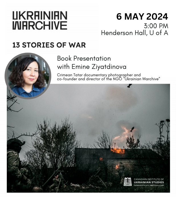 Join documentary photographer @emineziyatdin at the @UAlberta for a presentation on her publication (with Misha Pedan), 13 Stories of War. 6 May | 3:00 P.M. | Henderson Hall - Rutherford Library, University of Alberta (Edmonton) No cost | No RSVP | All are welcome!
