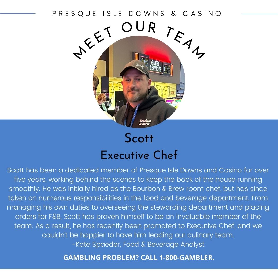 Help us congratulate Scott on his recent promotion to Executive Chef! We are proud of his accomplishments thankful to have him on our team. #teammembertuesday GAMBLING PROBLEM? CALL 1-800-GAMBLER.