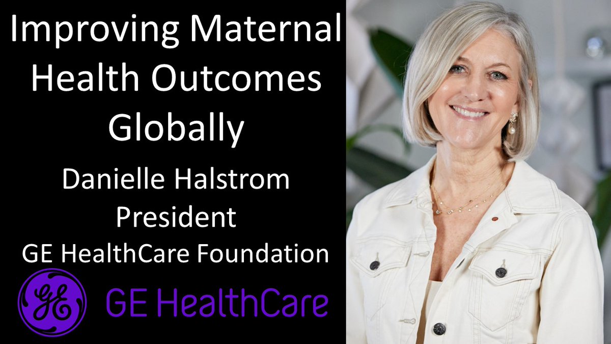 Improving Maternal Health Outcomes Globally - Danielle Halstrom, President, GE HealthCare Foundation @GEHealthCare @ProgressPotent1 @urbaninstitute @LwalaCommunity @BlkMamasMatter @ProjectECHO #GE #Philanthropy #Foundation #WomensHealth #MaternalHealth #MaternalMortality…