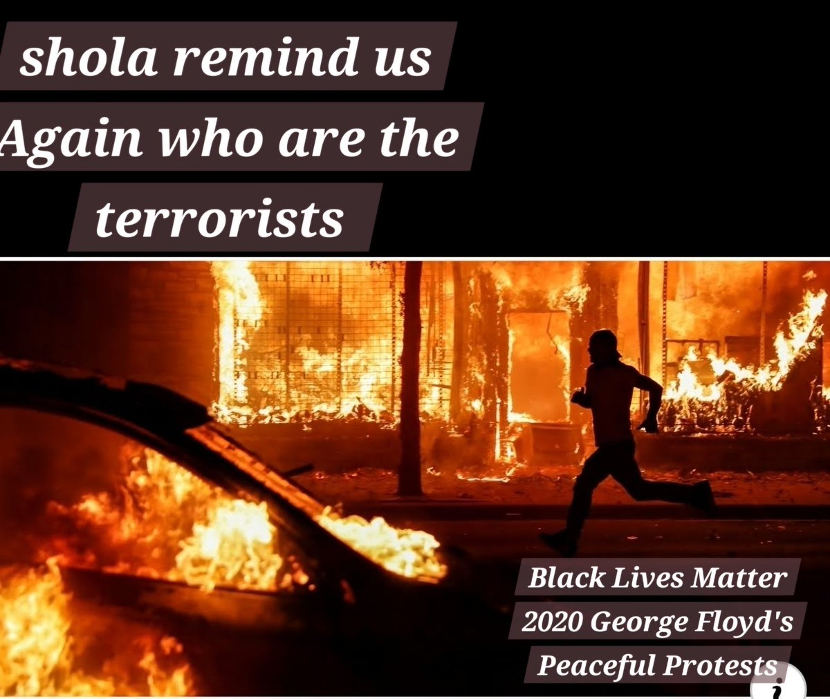 @SholaMos1 Remind us again who is the face of 2020 British Black Lives Matter George Floyd's peaceful protests