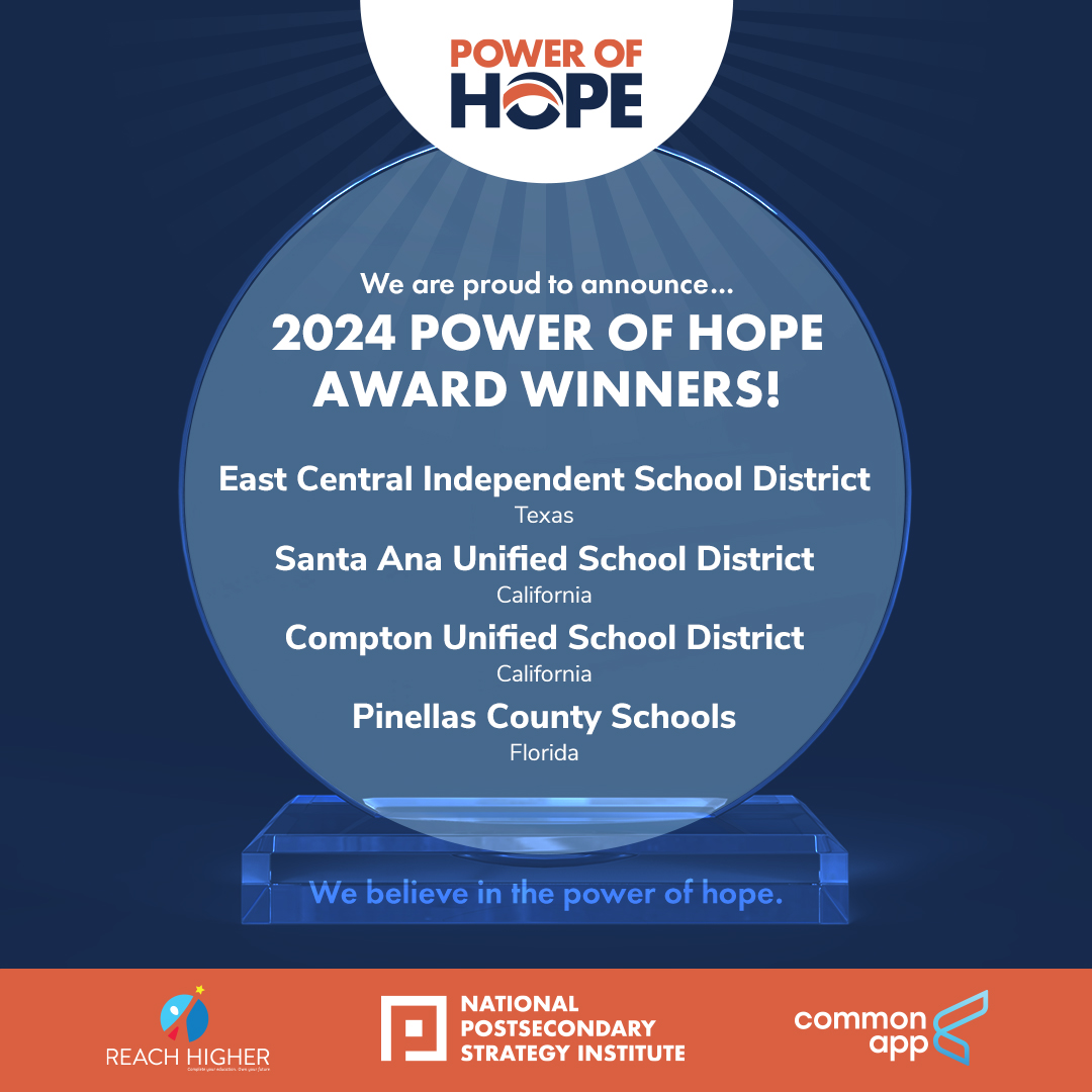 The National Postsecondary Strategy Institute, @michelleObama’s @Reachhigher, and @CommonApp are proud to announce our 2024 district winners of the Power of Hope awards!