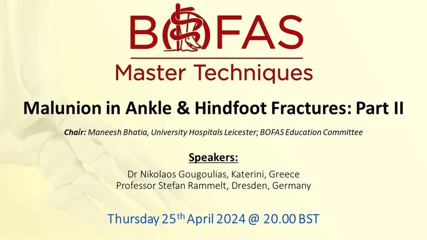 The next Master Techniques webinar is this Thurs 25th April, @ 20:00 BST Malunion in Ankle & Hindfoot Fractures: Part II Speakers: Nikolaos Gougoulias & Stefan Rammelt​​​​​​​ Chair: Maneesh BHATIA Register via: linktr.ee/bofas #OrthoEducation #FootAndAnkleSurgery