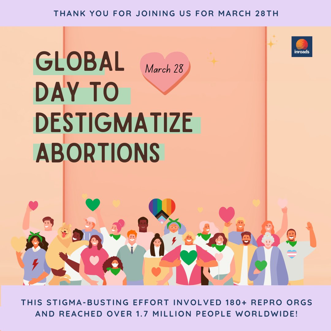 Thank you to all inroads members and allies who joined the launch of the first Global Day of Action to #DestigmatizeAbortions💚 This global campaign reached over 1.7 million people worldwide and involved 180+ repro organizations🌎📢bit.ly/pressreleaseM28 #March28