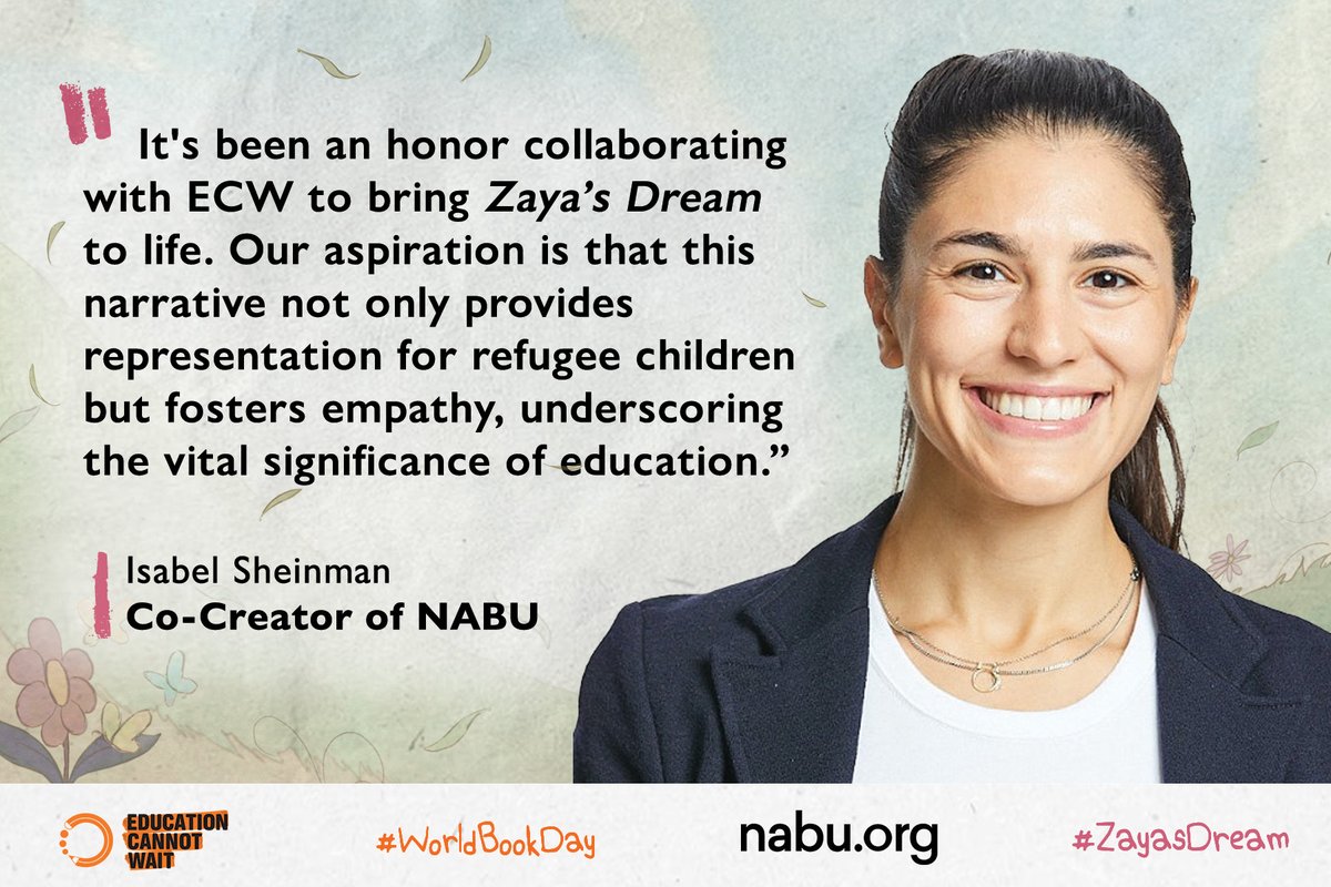 “It's been an honor collaborating w/@EduCannotWait to bring #ZayasDream to life. Our aspiration is that this narrative not only provides representation for #refugee children but fosters empathy, underscoring the vital significance of #education.' ~@ISheinman, @NABUorg