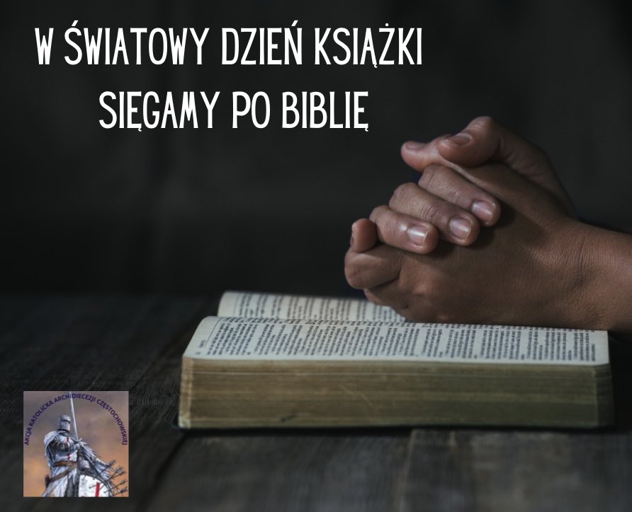 #CzytajBiblię

W Światowym Dniu Książki Akcja Katolicka Archidiecezji Częstochowskiej zachęca do sięgania po Biblię. Niech naszej lekturze biblijnej towarzyszą słowa które przekonują nas o tym, że: "Nieznajomość Pisma Świętego jest nieznajomością Chrystusa".