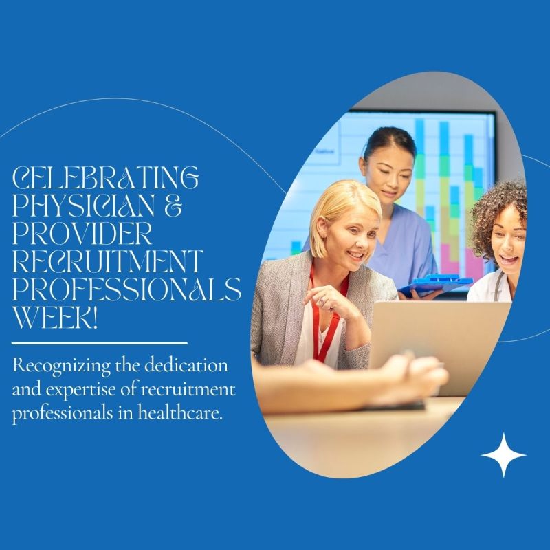 🎉 Celebrating Physician and Advanced Practice Provider Recruitment Professionals Week! 🎉