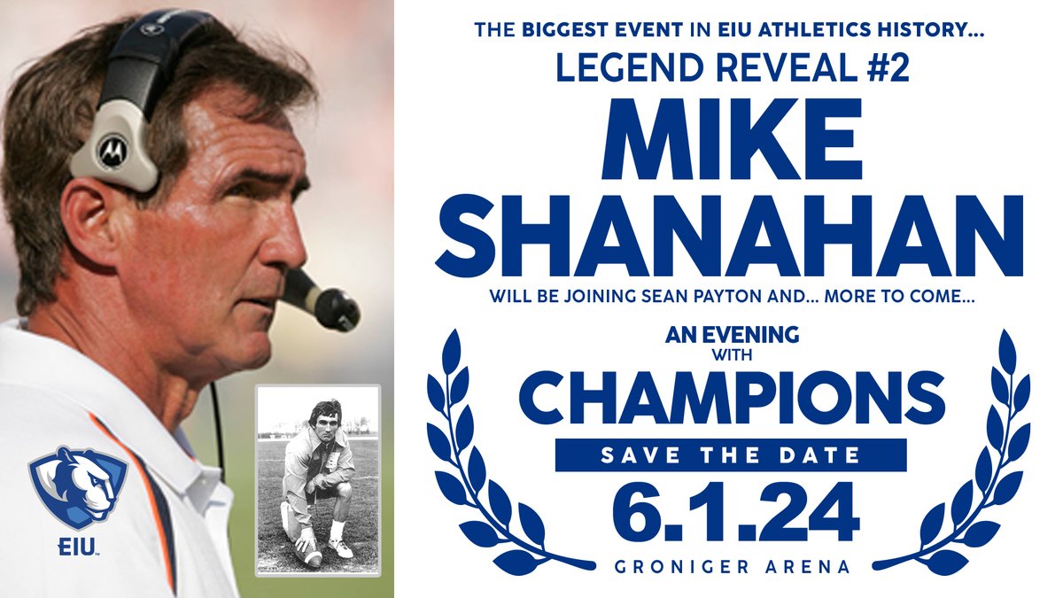 EIU_Panthers's tweet photo. LEGEND REVEAL #2: MIKE SHANAHAN @EIU_Alumni
SAVE THE DATE!!! 6.1.24 : THE RINGS ARE ADDING UP. 
A once-in-a-lifetime lineup at the "Evening With Champions". The @EIU_FB road to success with Mike, Sean Payton and all EYES will be on Reveal #3 - drops Friday… 👀 https://t.co/TEhZ28eYQG