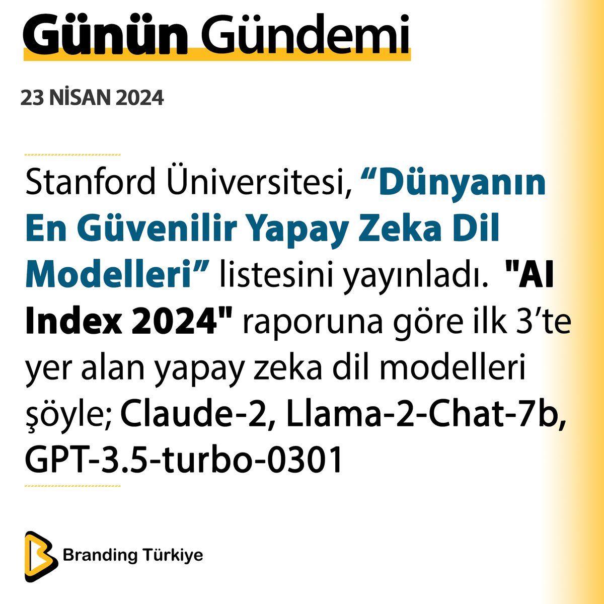 #23Nisan2024 'AI Index 2024' raporuna göre ilk 3’te yer alan yapay zeka dil modelleri şöyle; Claude-2, Llama-2-Chat-7b, GPT-3.5-turbo-0301 ▶ brandingturkiye.com #BrandingTürkiye #Haberler #YapayZeka #Bilim #StanfordÜniversitesi #AI #GPT #Teknoloji #SonDakika