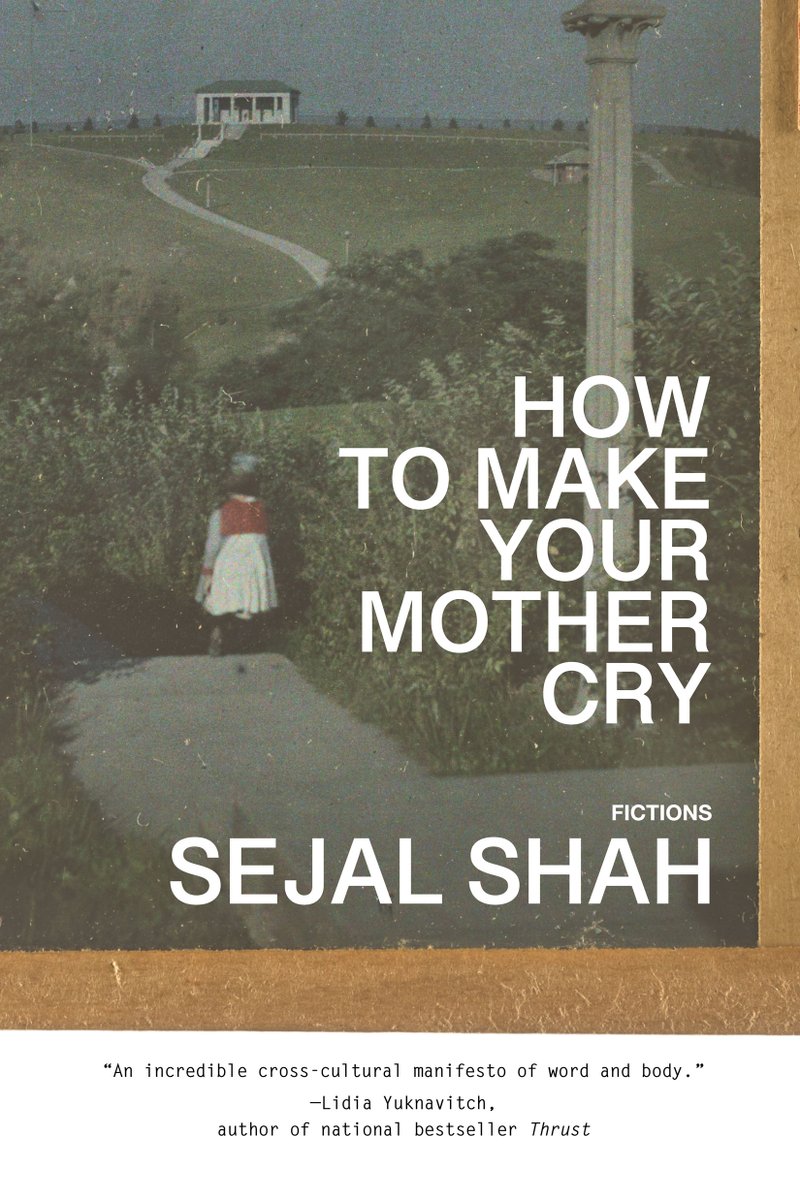 Happiest of pub days to @SejalShahWrites, whose book How to Make Your Mother Cry is out today from @WVUPRESS. A short story collection about girls and women contending with expectations and limitations and becoming the heroine of their own life. wvupressonline.com/how-to-make-yo…