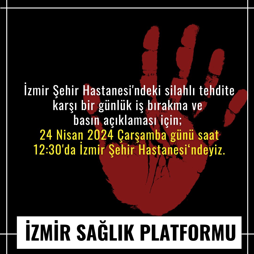 İzmir Şehir Hastanesi'ndeki silahlı tehdite karşı bir günlük iş bırakma ve basın açıklaması için; 
24 Nisan 2024 Çarşamba günü saat 12:30'da  İzmir Şehir Hastanesi‘ndeyiz. 
#SağlıktaŞiddeteHayır 
#SağlıktaŞiddetSonaErsin