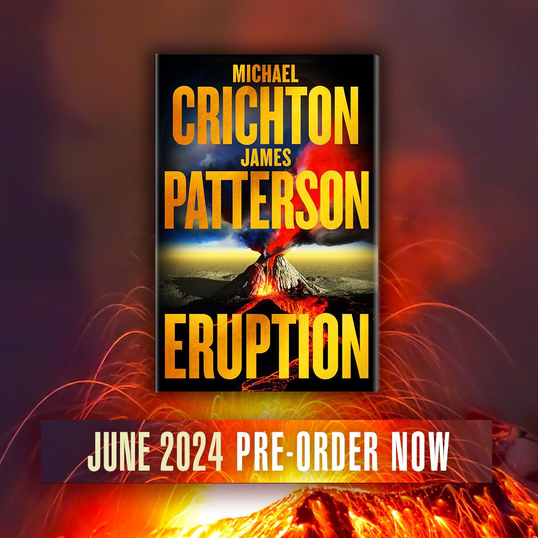 Following Jurassic Park, Michael Crichton wrote half of another Masterpiece before passing away called Eruption —James Patterson just finished it. The book comes out June 3.