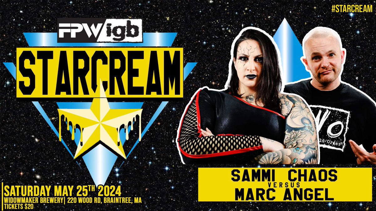 CONFIRMED! @realSammiChaos vs @MarcAngel24 Focus Pro/IGB present: #STARCREAM SATURDAY MAY 25th Windowmaker Brewing 220 Wood Rd. Braintree, MA 8pm 🎟️$20 Get your tickets today! tinyurl.com/FPWIGBStarCream