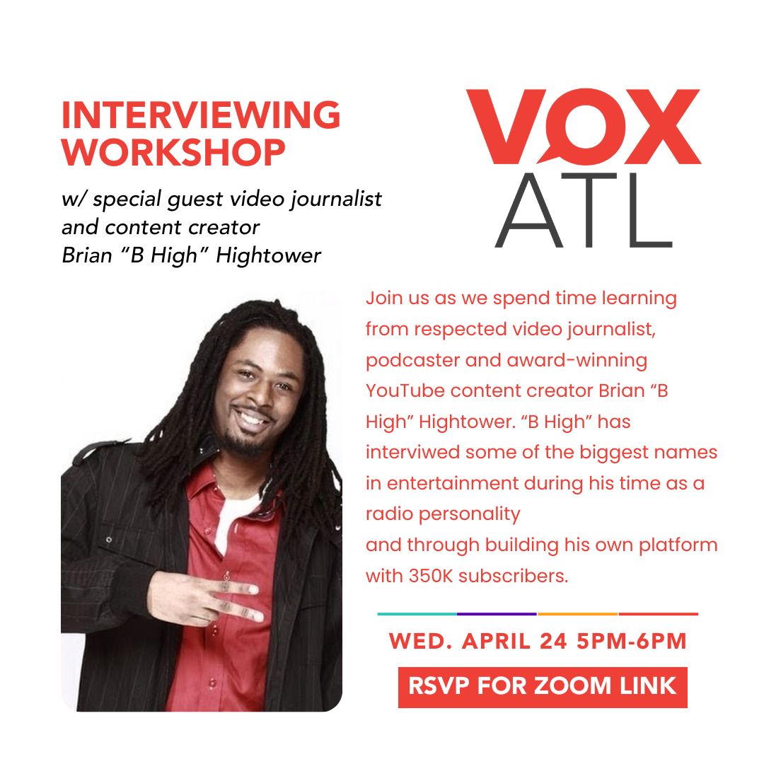 Teen journalists and content creators, join us tomorrow at 5 p.m. EST via Zoom for an interviewing workshop with video journalist, podcaster and award-winning YouTube creator, Brian "B High" Hightower. Register here: voxatl.app.neoncrm.com/nx/portal/neon…
