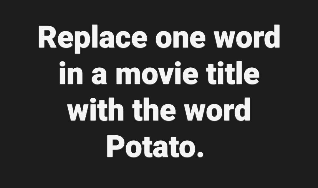 Silence of the potato.