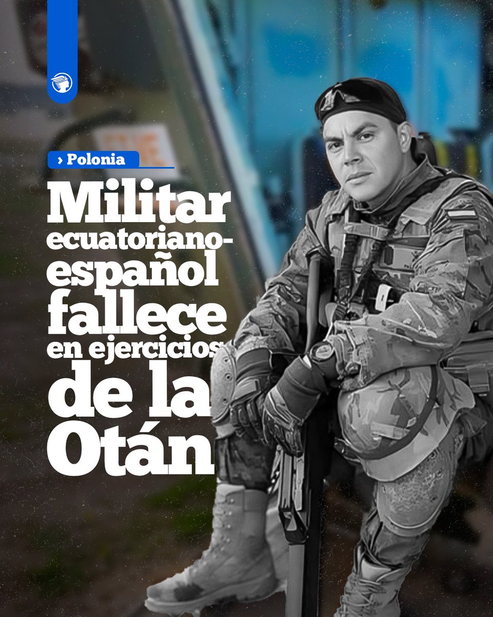 El #militar ecuatoriano-español Germán Palacios, oriundo #Piñas falleció durante un ejercicio táctico de la #OTAN en un campo de maniobras de Polonia. Los detalles: 👉 acortar.link/RlUaXG