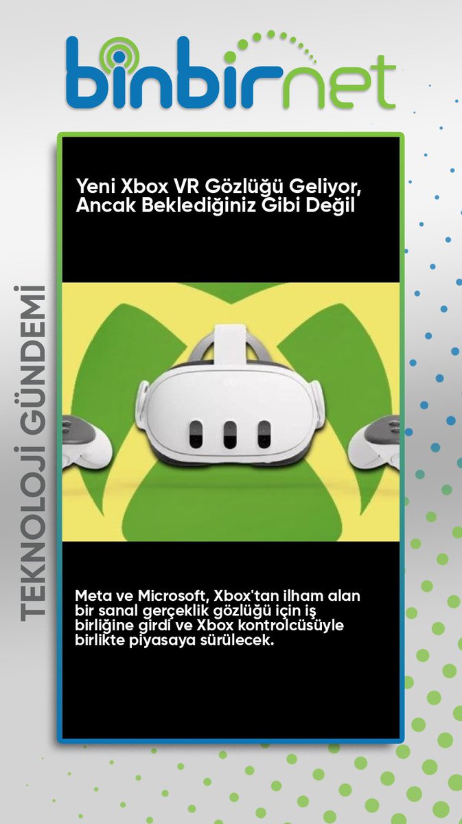 binbirnet's tweet photo. Xbox VR Gözlüğü Geliyor! (Ama Sandığınız Gibi Değil)
 Haberin Devamı İçin https://t.co/gg6kjLATPm 
#XboxVR #MetaMicrosoft #QuestGözlük #SanalGerçeklik #XboxOyun https://t.co/dpAAxvrB6r