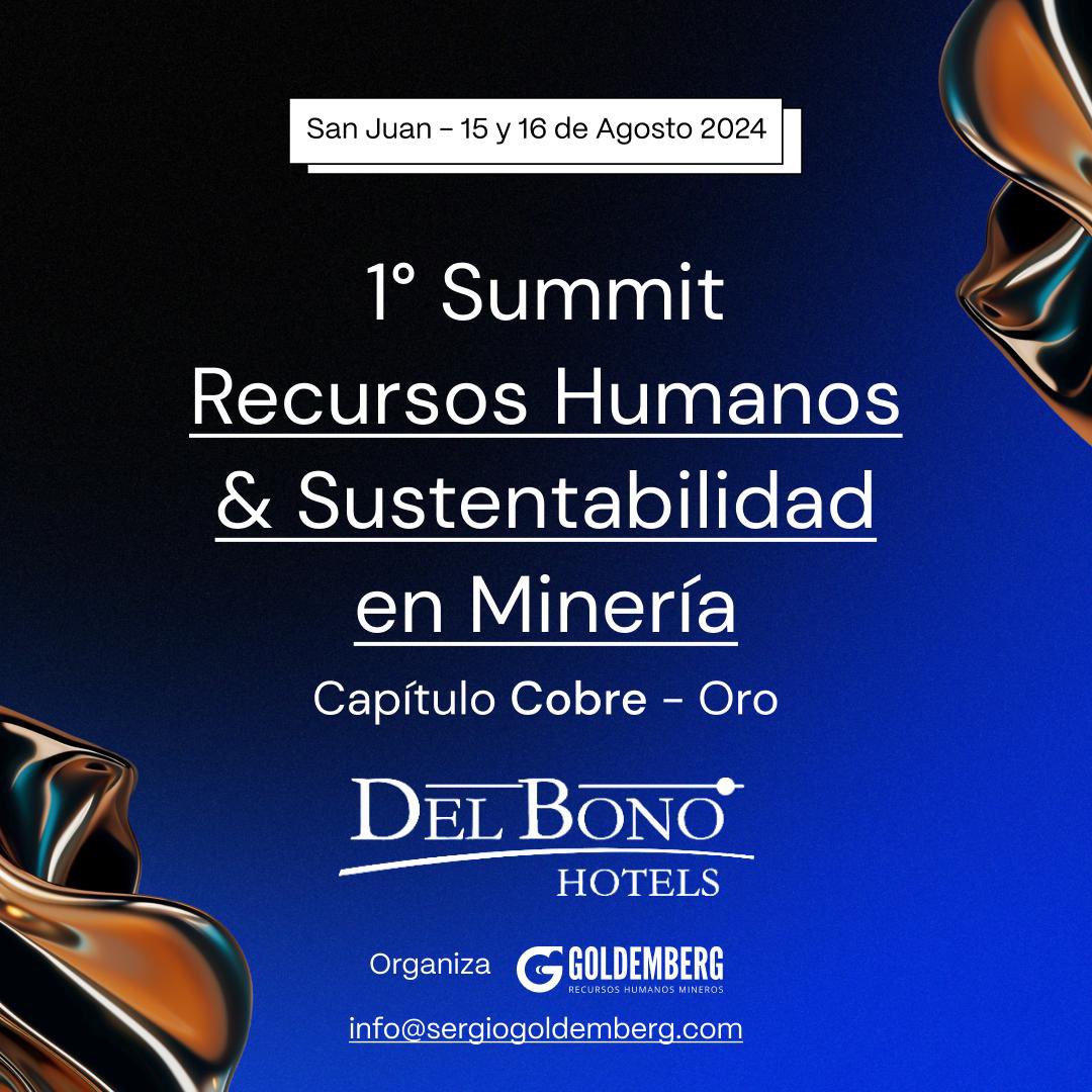 Largamos!!!
15 y 16/08/24 en #sanjuan Hotel Del Bono
1 Summit de Recursos Humanos &amp; Sustentabilidad - Capítulo Cobre-Oro  
info@sergiogoldemberg.com