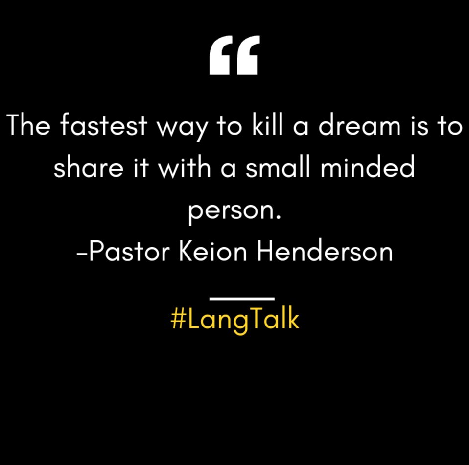 Don't kill your dream by sharing it with the wrong person. #LangTalk #MotivationalQuotes #PastorKeionHenderson #Share #Repost