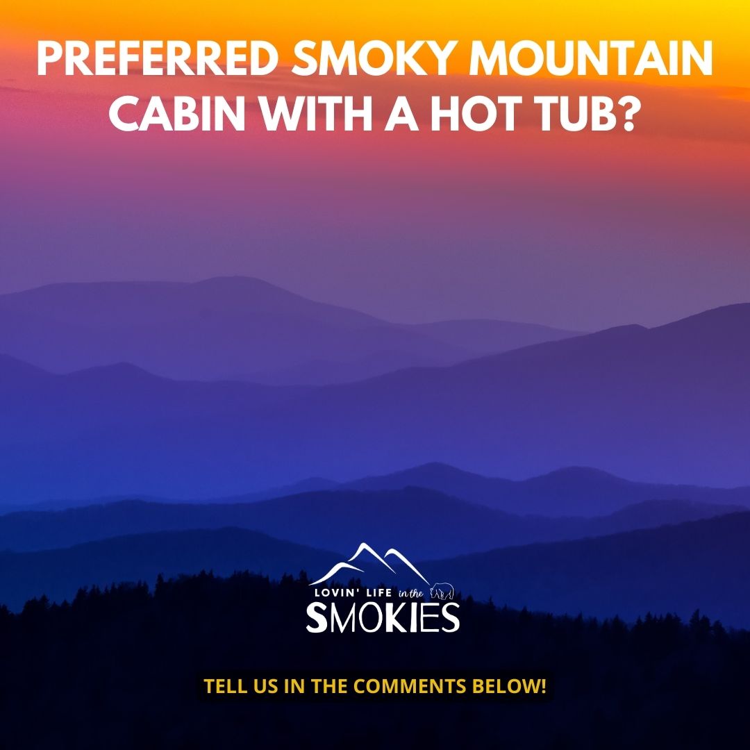 Preferred Smoky Mountain cabin with a hot tub? #LovinLifeintheSmokies #LLIS #SmokyMountains