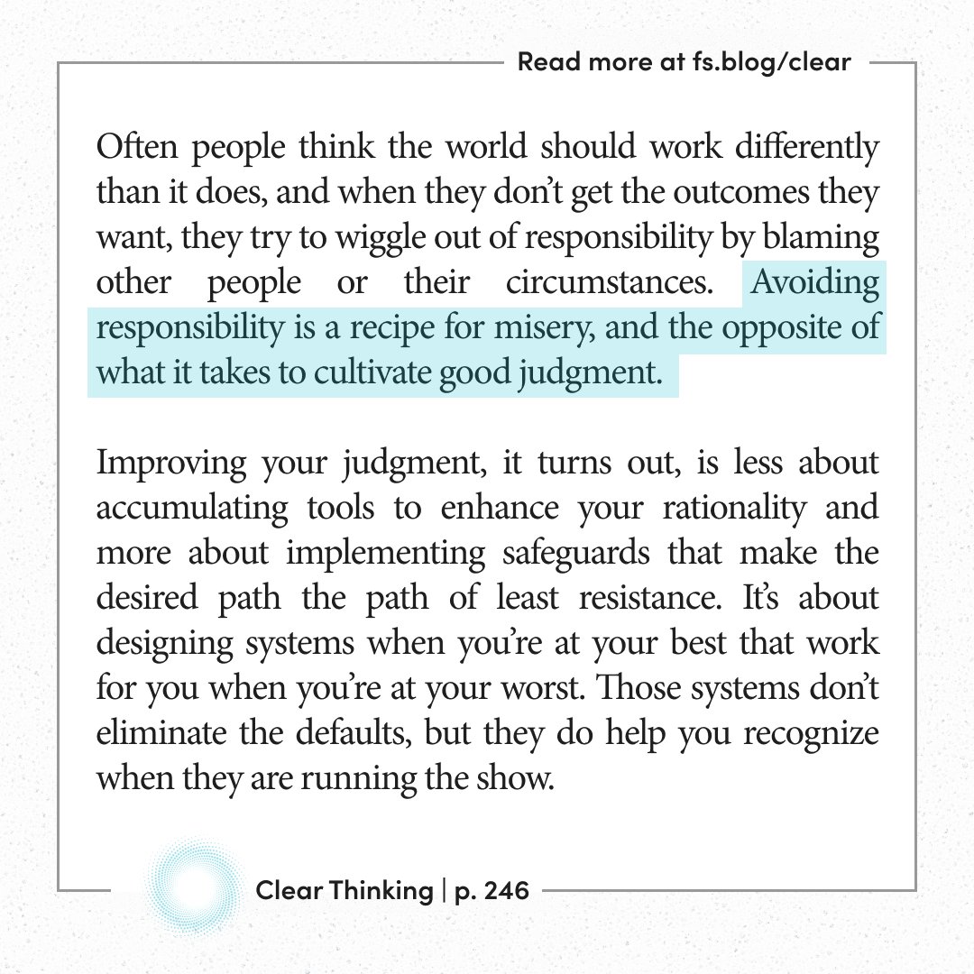 'Avoiding responsibility is a recipe for misery, and the opposite of what it takes to cultivate good judgment.'