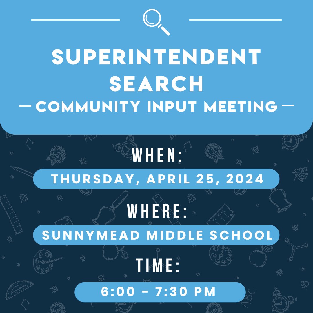 Join us on April 25th, 6PM at Sunnymead Middle for a community input meeting on selecting our new superintendent! Your voice matters!