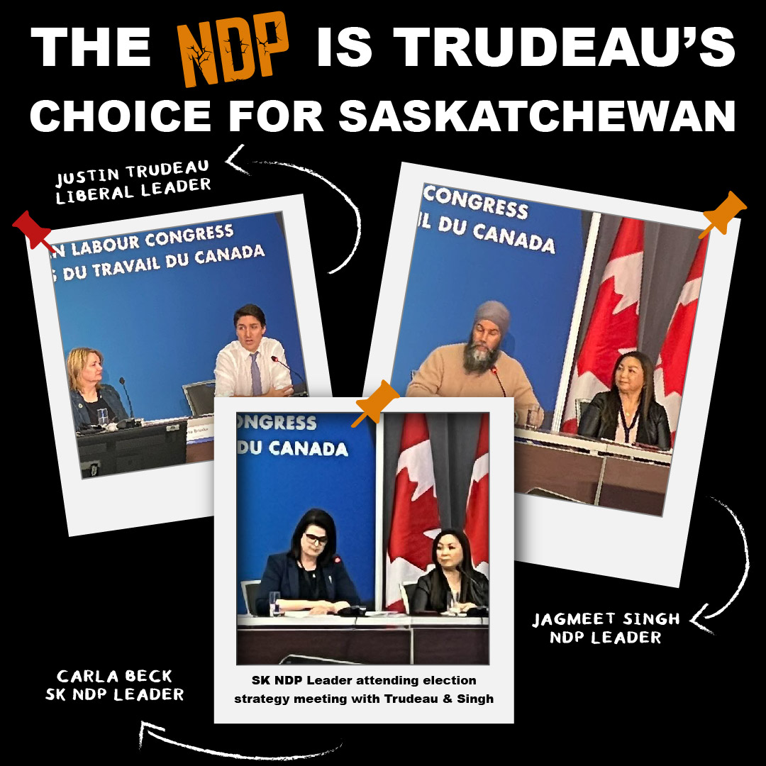 Last week, the SK NDP Leader flew to a meeting in Ottawa to plot election strategy to get the Trudeau-NDP government re-elected.

The NDP is Trudeau’s choice for Saskatchewan.