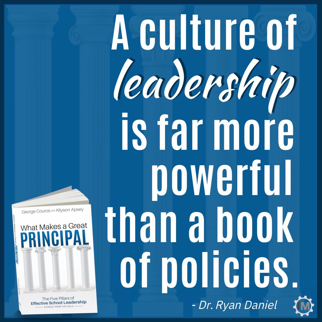 'A culture of leadership is far more powerful than a book of policies.' - @HeyDrDaniel in the brand new book from @AllysonApsey & @gcouros, #WhatMakesAGreatPrincipal a.co/d/ibR9mee #leadlap #tlap #dbcincbooks