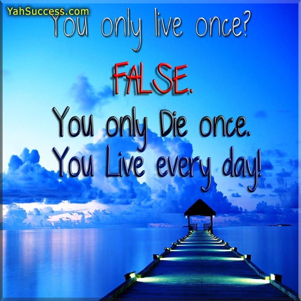 You only live once? FALSE 🙅‍♂️ You only die once, you live every day. ⁠
⁠
🌟 What's one thing you've always wanted to do, but haven't taken the plunge yet? 😊 Let's talk about it! 💬 #CarpeDiem #LiveLifeToTheFullest 🚀⁠
⁠
YahSuccess.com