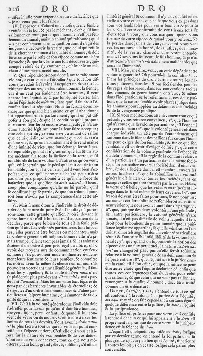 La voce Droit dell'Encyclopédie, V, 1755. Diritto è ciò che è conforme a ragione, giustizia ed equità, l'ars boni et aequi romana. Il diritto sarebbe quindi la pratica della virtù della giustizia, che è attribuire a ciascuno il suo. L'illuminismo ha solide radici nel Corpus Iuris