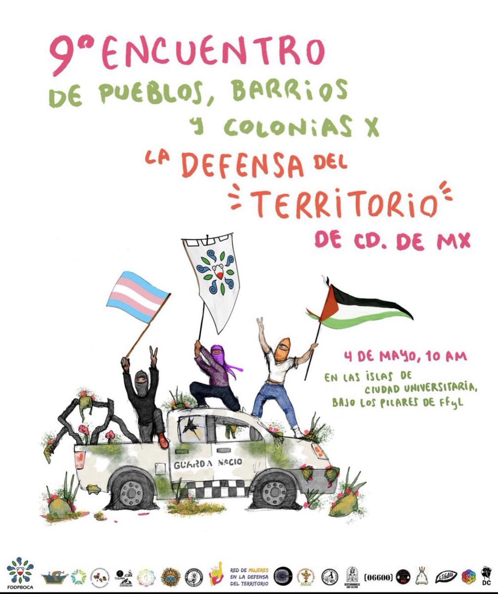 We invite you to the 9th Gathering of Towns, Hoods & Neighborhoods in Defense of the Territory, Mexico City. The gathering will be held on May 4, at 10am at the National Autonomous University of Mexico (UNAM). 🌪️🔥✊🏿❤️🧵