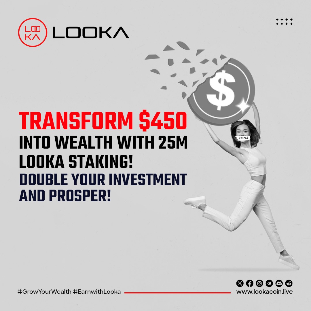 Leap into prosperity with Looka! Start with $450, stake in 25M Looka, and watch your investment flourish. It's not just growth, it's a wealth revolution. Ready to double up and dance to the rhythm of returns? #FinancialFreedom #DoubleOrNothing #LookaLeap