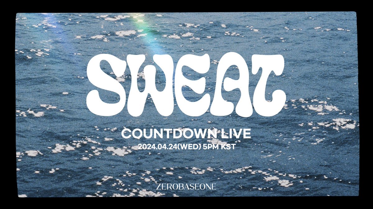 ZEROBASEONE (제로베이스원) Pre-Release Single [𝗦𝗪𝗘𝗔𝗧] 

COUNTDOWN LIVE
🔗 youtube.com/live/Zzk7_2MW8…
⏰ 2024.04.24 17:00 (KST)

ZEROSE, See you soon! 🌊

#ZEROBASEONE #ZB1 #제로베이스원 
#You_had_me_at_HELLO
#SWEAT #ZEROBASEONE_SWEAT