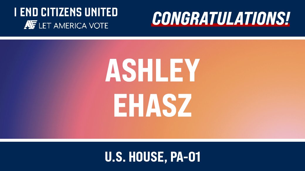 Congratulations, @ashley_ehasz, on securing the Democratic nomination to Pennsylvania's 1st Congressional District. We can't wait to help you flip this seat this fall. #PA01