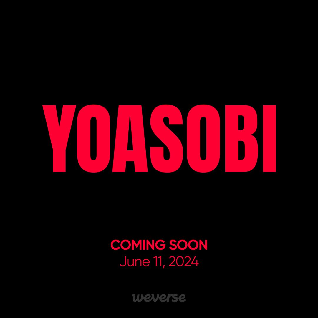 📢Coming Soon 6月11日(火)、音楽ユニット「YOASOBI」のWeverse公式ファンコミュニティがオープンします。お楽しみに！ #YOASOBI #Weverse