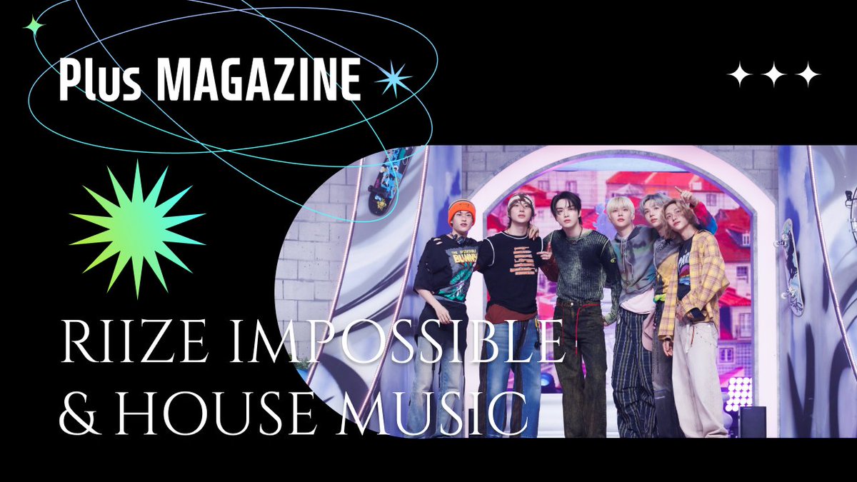 mnetplus's tweet photo. [#PlusMAGAZINE] #RIIZE #IMPOSSIBLE

RIIZE와 하우스 장르의 만남, 기존 SM표 하우스 계보와 어떻게 다를까요?
지금 Plus Magazine에서 매거진과 무대영상을 확인해 보세요✨
👉https://t.co/RWTob16FRN

#플러스매거진 #플러스오리지널 #PLUSORIGINAL
@RIIZE_official https://t.co/sGtUgVhDO7