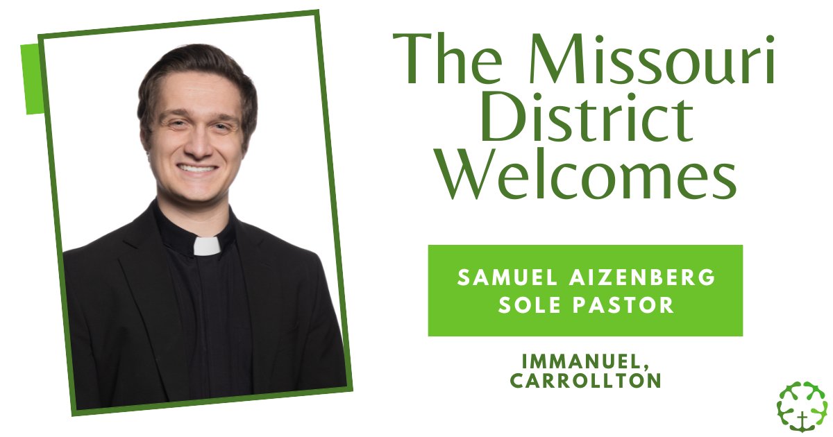 Welcome Samuel Aizenberg to Missouri District and Immanuel, Carrollton!