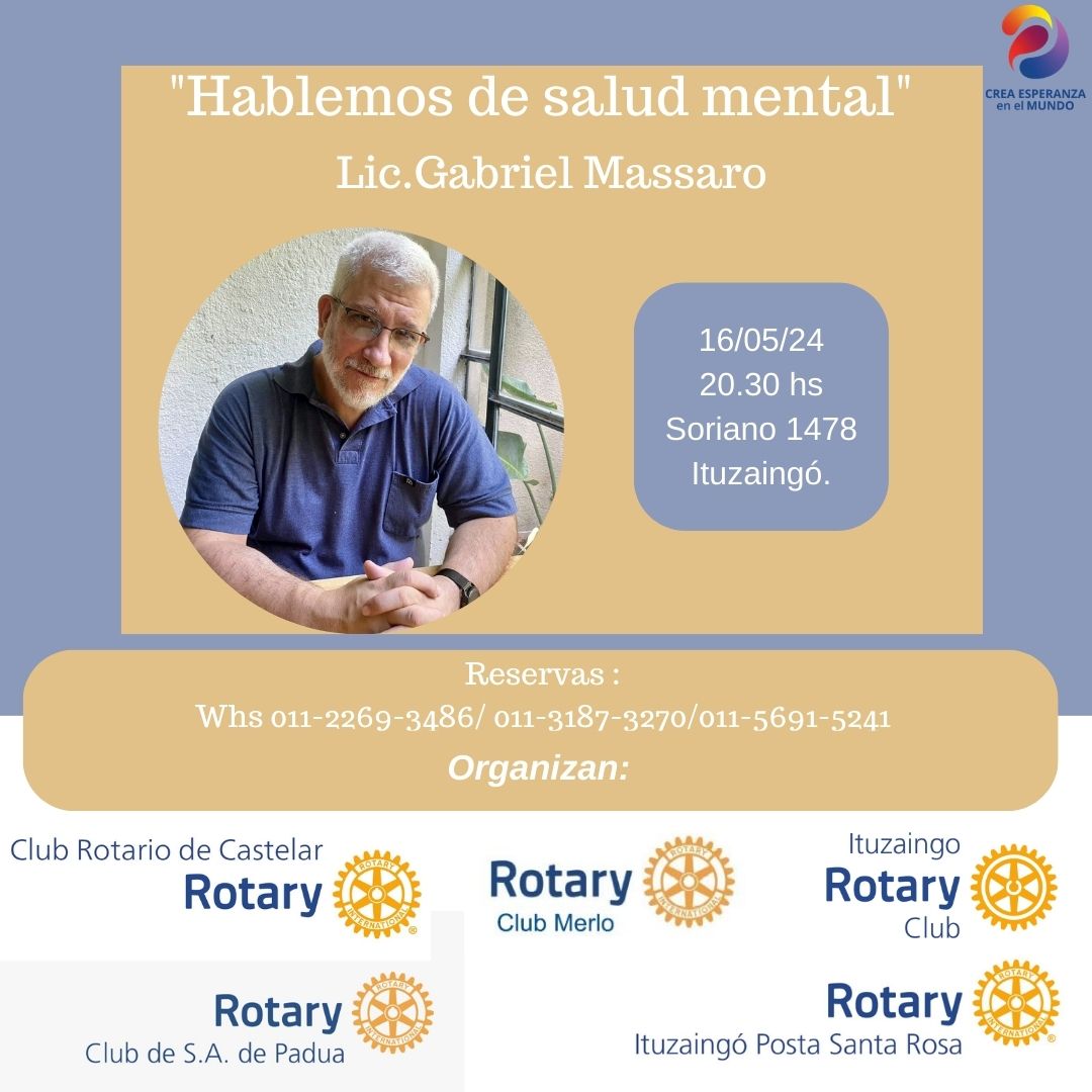 RotaryItuzaingo's tweet photo. "Hablemos de salud mental" con el Lic. Gabriel  Massaro el 16/05/2024 en Soriano 1478, Ituzaingó. Confirmar asistencia. Los Esperamos! https://t.co/GvF0phL9hp