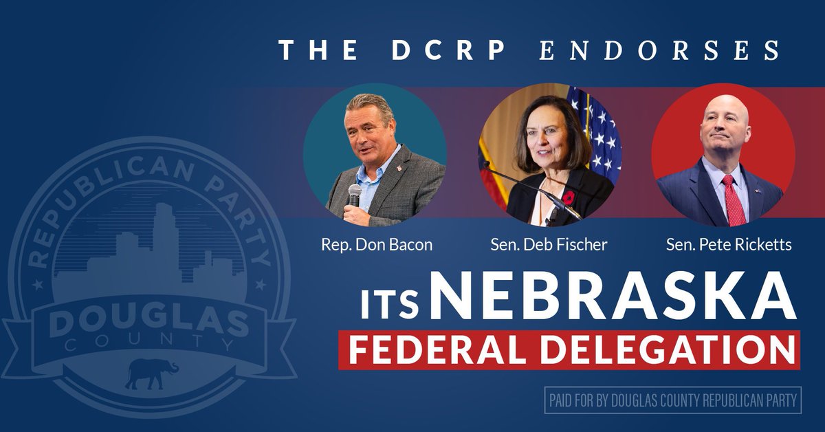 DCRP endorses the Federal Delegation. Thank you Congressman Bacon, Senator Fischer &amp; Senator Ricketts for your dedication and service to this State.