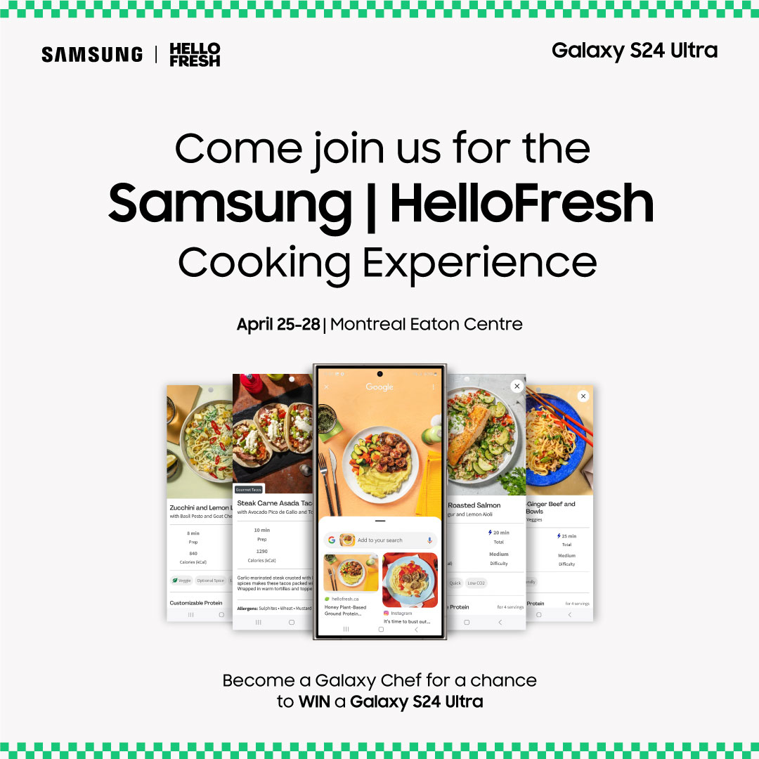 Come join the Samsung | @HelloFreshCA Galaxy AI experience. Master #GalaxyAI and get rewarded with discounts and tasty swag! Four days only - April 25 to 28 at Montreal Eaton Centre 📍. To learn more: spr.ly/6012bYII0