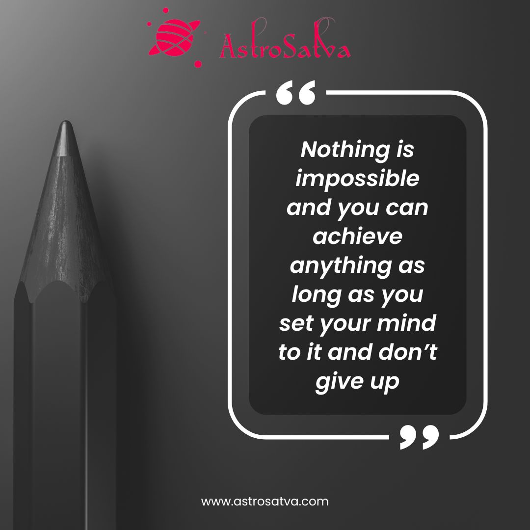 Nothing is impossible and you can achieve anything as long as you set your mind to it and don't give up.

#astrosatva #goals #nothingisimpossible #hope #blessed #inspiration #inspirationalquotes #motivationalthoughts #praisethelord #workhard #successtips #thinkandgrowrich