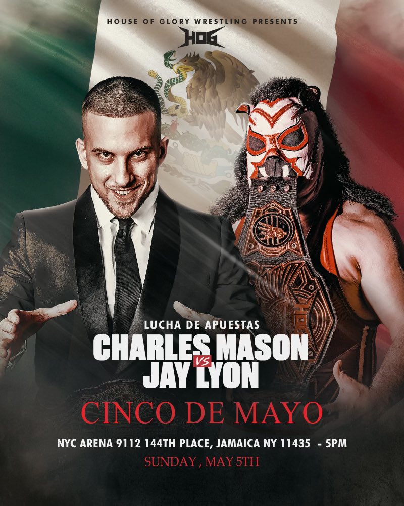 🚨BREAKING🚨 On Sunday May 5th, one half of the HOG Tag Team Champions “Blazin” Jay Lyon seeks revenge on Charles Mason who has attacked him and his Mane Event partner numerous times in a Lucha de Apuestas match. But what will each competitor put at stake at #Cincodemayo ? 🎟️: