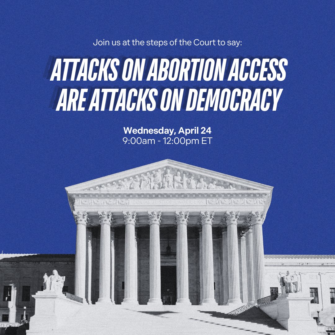Join us tomorrow at the steps of the U.S. Supreme Court to declare that attacks on abortion access are attacks on democracy.