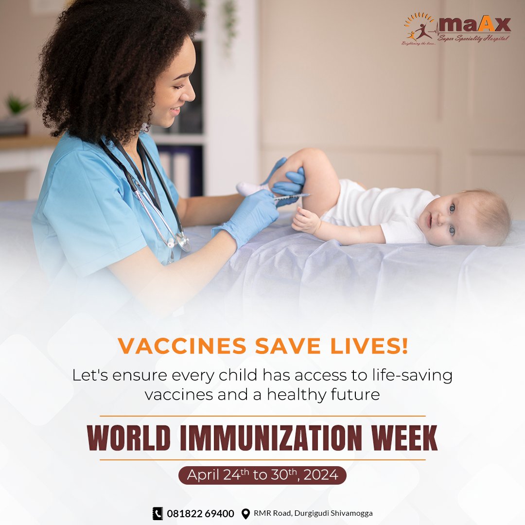 Vaccines save lives! This #WorldImmunizationWeek, let's ensure every child has access to life-saving vaccines and a healthy future.

#VaccinateForLife #ImmunizationWeek #maAxHospital #Shivamogga