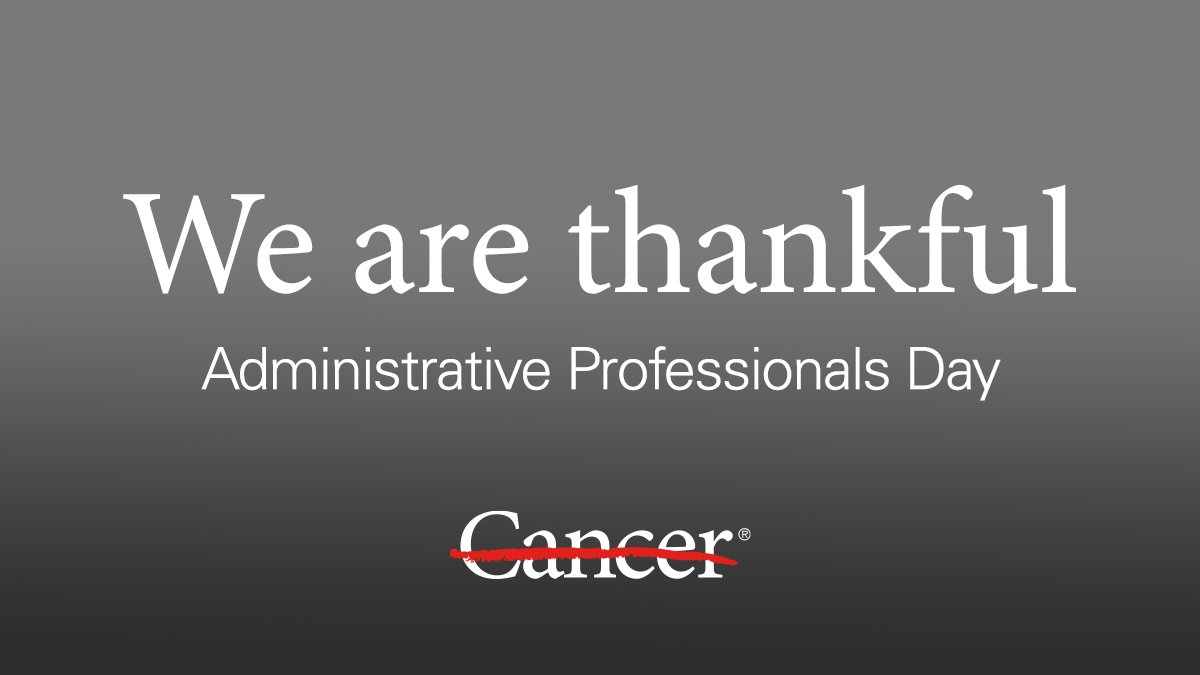 We @MDAndersonNews are thankful for our administrative professionals. Your tremendous dedication and tireless support are integral to our mission. Thank you for all that you do for our organization and in our pursuit to #EndCancer.