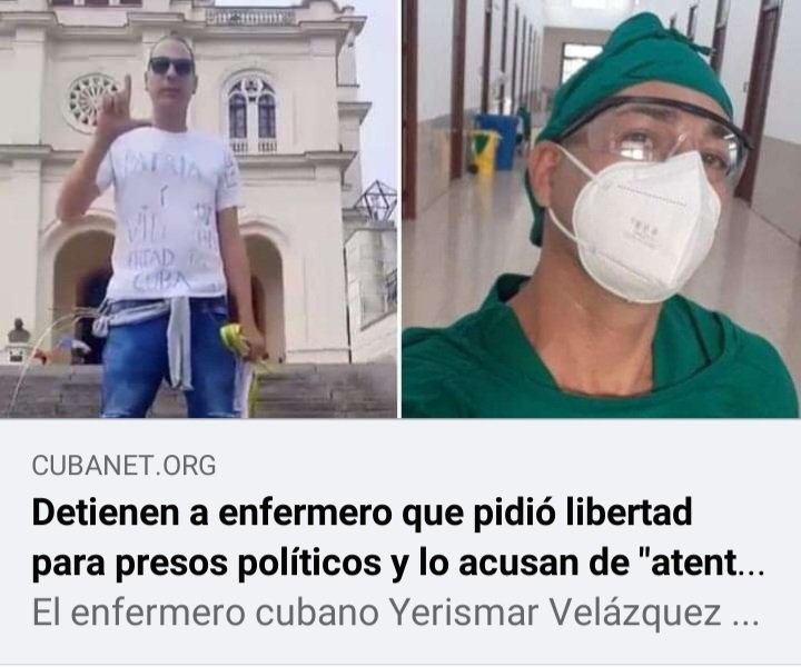 El enfermero cubano Yerismar Velázquez Cruz se encuentra detenido en el Centro de Operaciones y de Instrucción Penal de Versalles, en Santiago de Cuba, desde el 28 de marzo y está siendo procesado por “atentado contra la Seguridad del Estado”