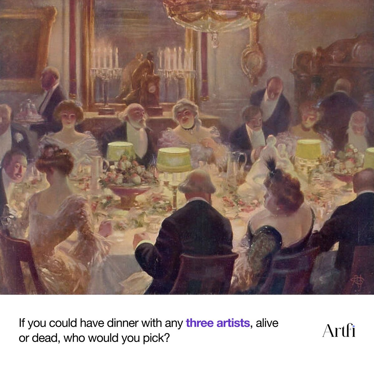 If you could have dinner with any three artists, alive or dead, who would you pick?