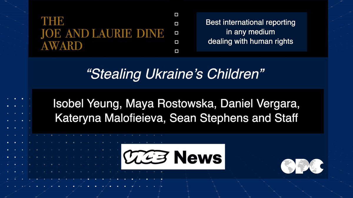 The OPC applauds @IsobelYeung, @maya_rstw, @vergaracam, @KatyaMalofeyeva, Sean Stephens and staff of @VICENews for winning the Joe and Laurie Dine Award for “Stealing Ukraine’s Children.” Acceptance speech: youtu.be/3BbrBU68B2Q #OPCAwards85