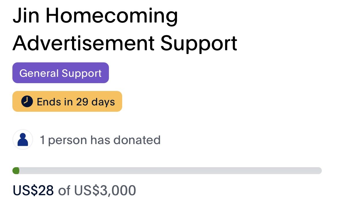 Jin Homecoming Advertisement Support - We are only at $28 out of the $3000 goal with 29 days until fundraising ends! We ask for your help to proceed. ♥️ 1️⃣ PayPal Fundraiser: bit.ly/WelcomeHomeJin 2️⃣ Any PayPal method with “Jin Homecoming” in notes: paypal.me/JinFunds