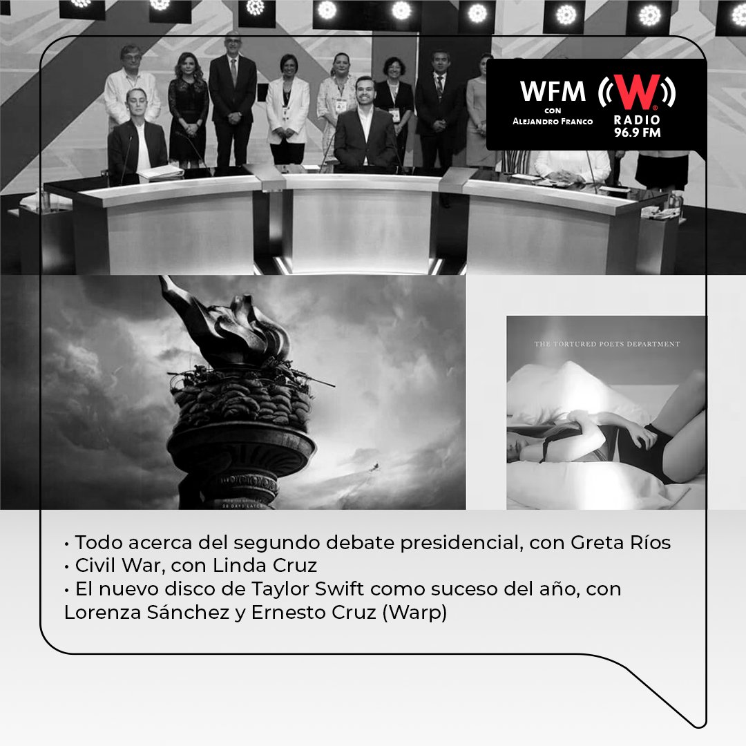 @WFM_Wradio @AlejandroFranco Hoy en @WFM_Wradio: ▪️ Todo acerca del segundo debate presidencial, con Greta Ríos ▪️ Civil War, con Linda Cruz ▪️ El nuevo disco de Taylor Swift como suceso del año, con Lorenza Sánchez y Ernesto Cruz (Warp) con @AlejandroFranco